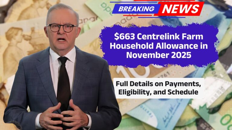 $663 Farm Household Allowance October 2025 – Eligibility Rules and Payment Dates