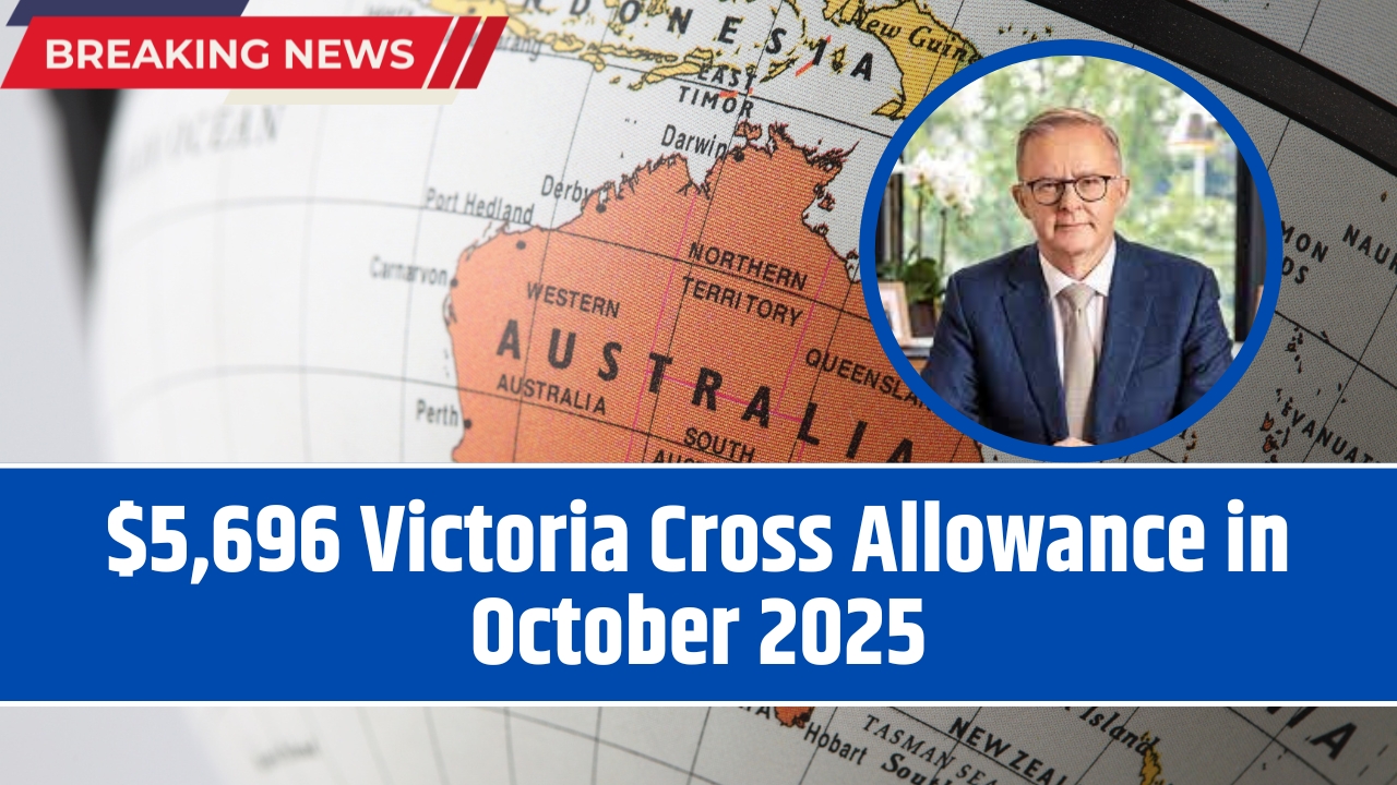 $5,696 Victoria Cross Allowance 2025 – November Payout Confirmed, Check Eligibility